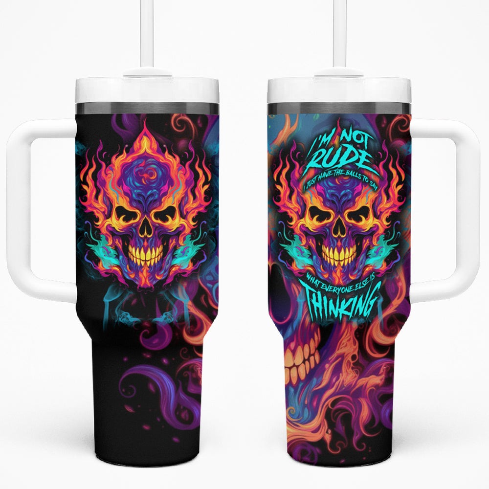 Colorful Fire Skull Tumbler With Handle I'm not rude i just have the balls to say what everyone else is Thingking TS04