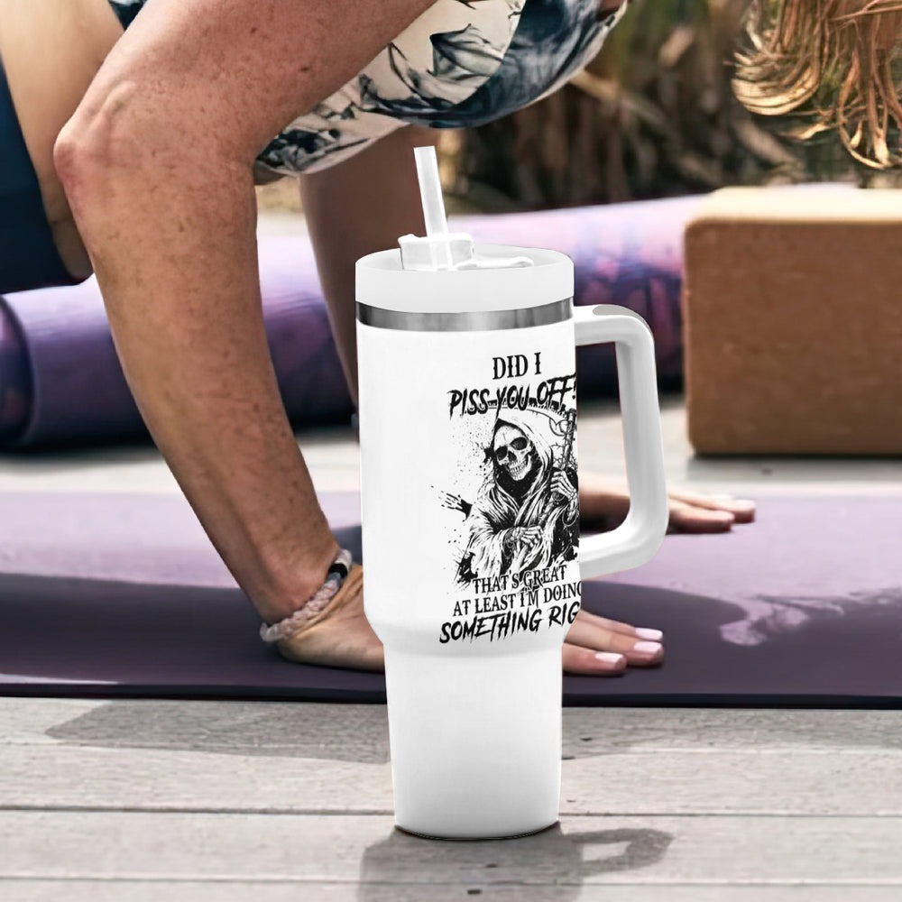 Did I Piss You Off Skull Reaper Tumbler With Handle TS04