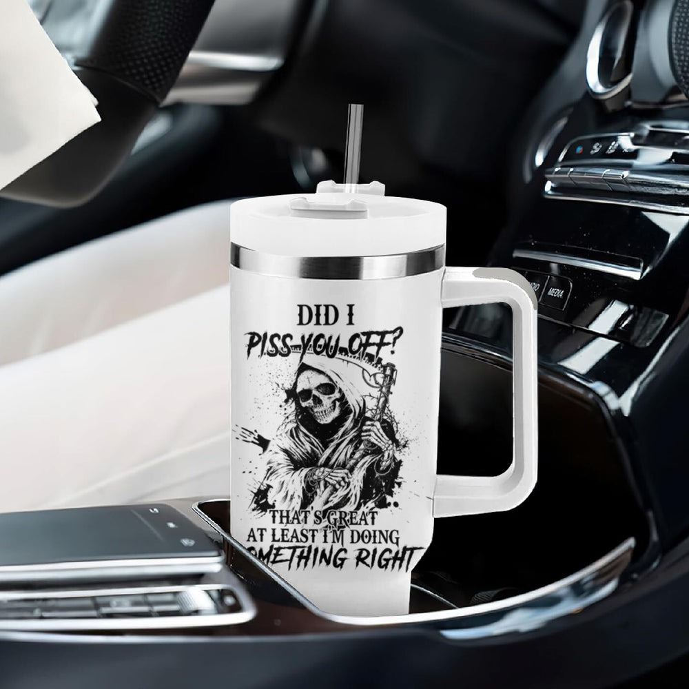 Did I Piss You Off Skull Reaper Tumbler With Handle TS04