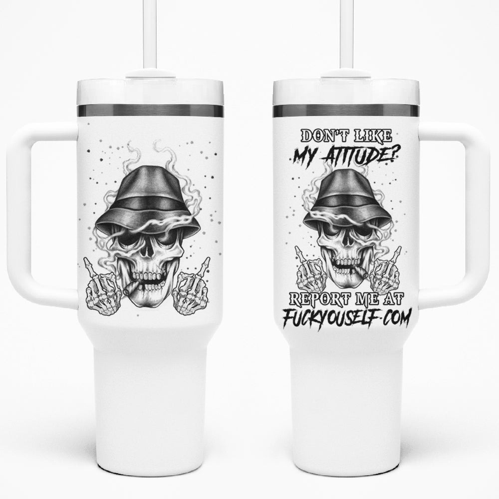 Don't Like My Attitude Tumbler With Handle TS04 Don't Like My Attitude Tumbler With Handle TS04