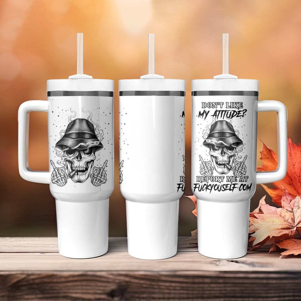 Don't Like My Attitude Tumbler With Handle TS04 Don't Like My Attitude Tumbler With Handle TS04
