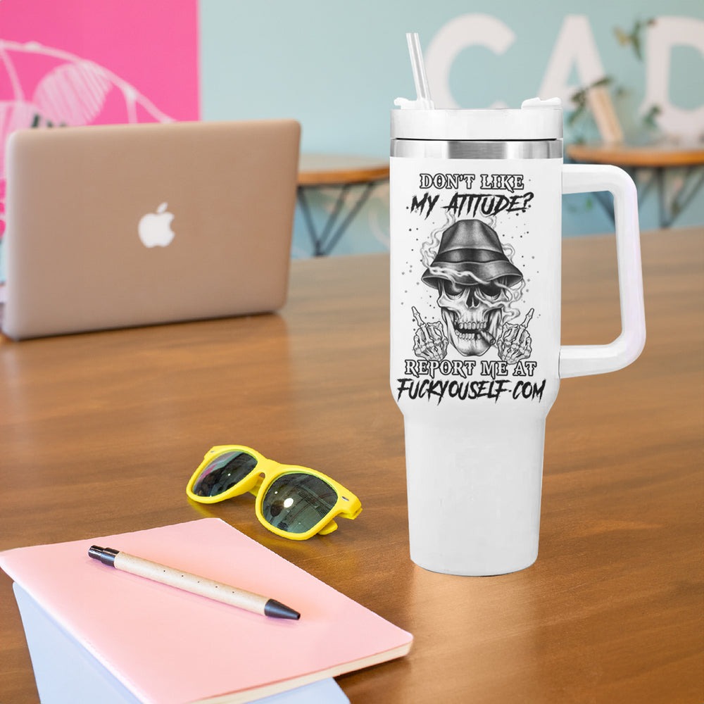 Don't Like My Attitude Tumbler With Handle TS04 Don't Like My Attitude Tumbler With Handle TS04