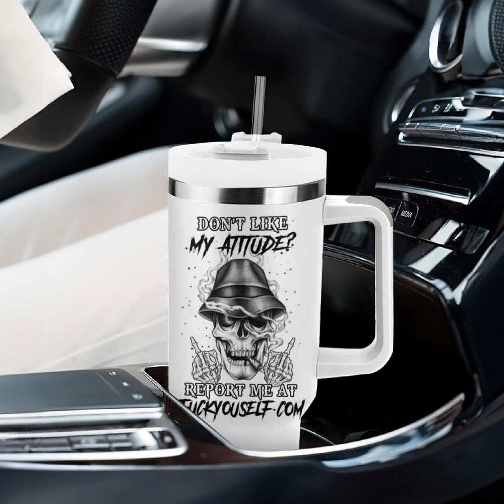 Don't Like My Attitude Tumbler With Handle TS04 Don't Like My Attitude Tumbler With Handle TS04