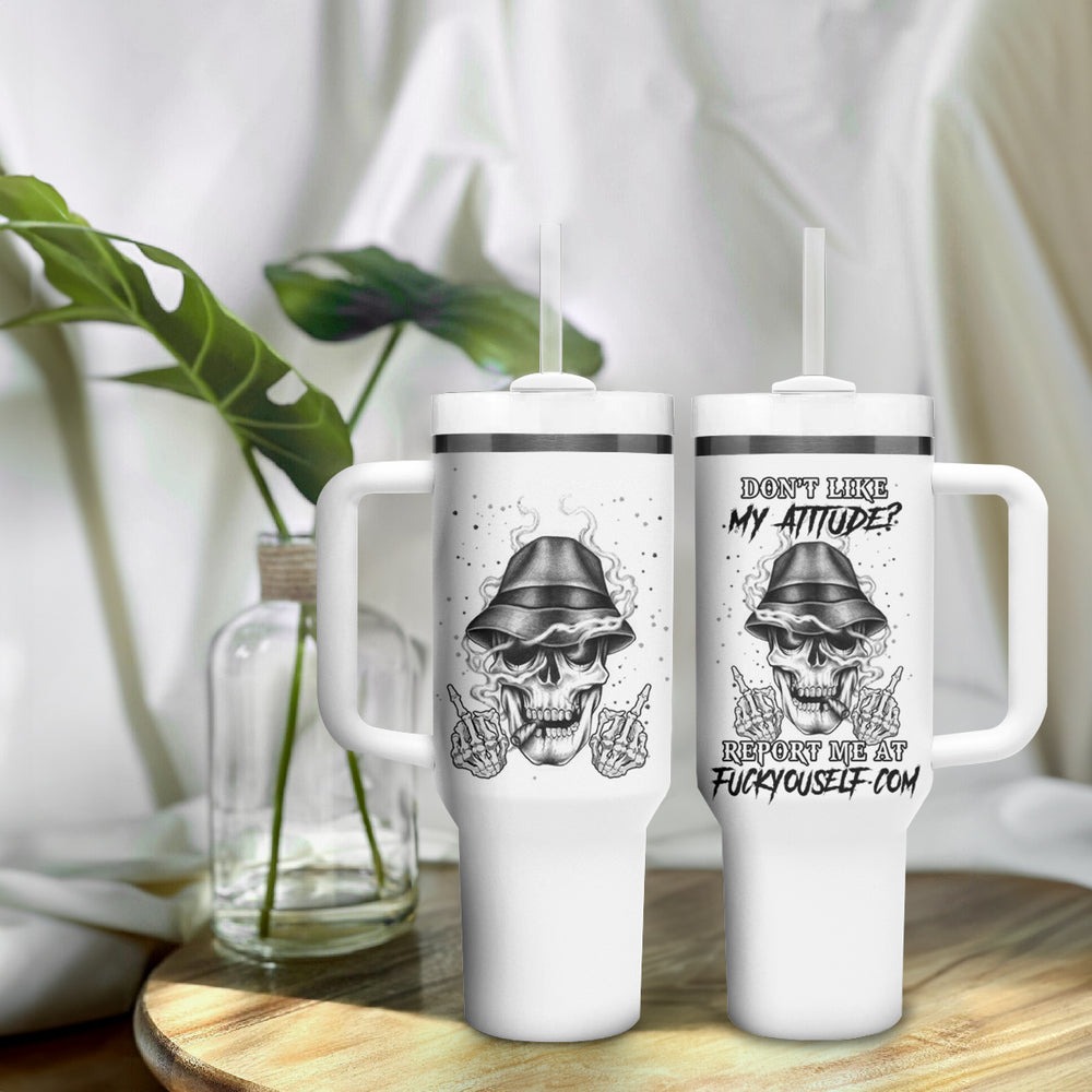 Don't Like My Attitude Tumbler With Handle TS04 Don't Like My Attitude Tumbler With Handle TS04