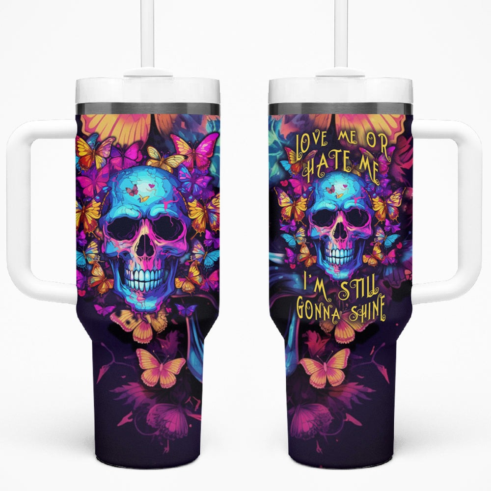 Fantasy Skull with Butterflies Tumbler With Handle Love me or hate me i'm still gonna shine TS04 Fantasy Skull with Butterflies Tumbler With Handle Love me or hate me i'm still gonna shine TS04