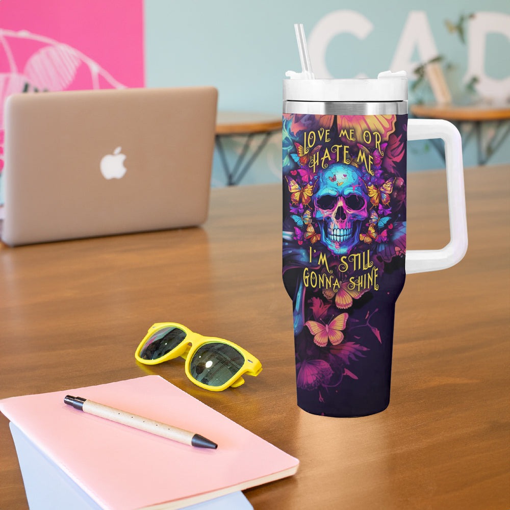 Fantasy Skull with Butterflies Tumbler With Handle Love me or hate me i'm still gonna shine TS04 Fantasy Skull with Butterflies Tumbler With Handle Love me or hate me i'm still gonna shine TS04