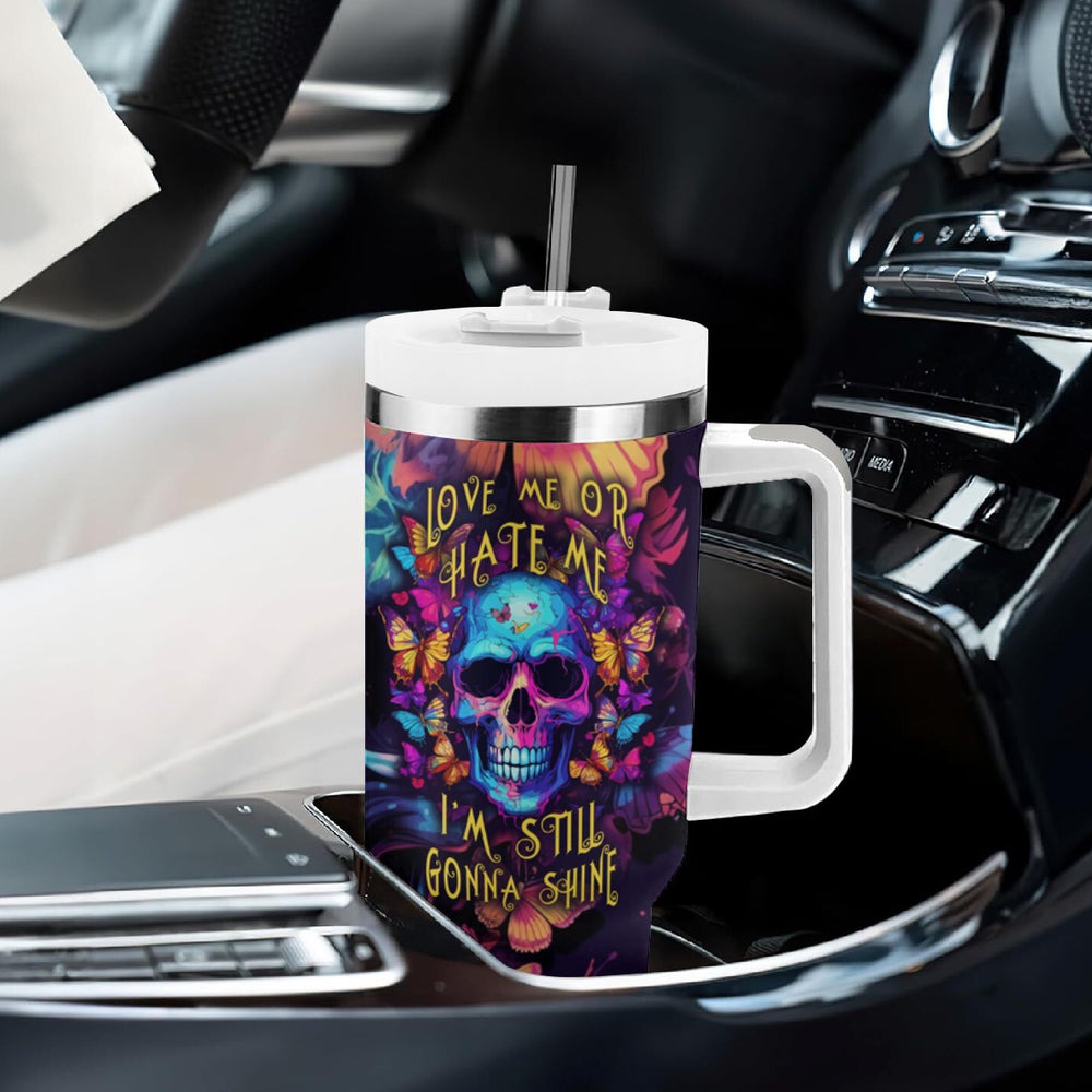 Fantasy Skull with Butterflies Tumbler With Handle Love me or hate me i'm still gonna shine TS04 Fantasy Skull with Butterflies Tumbler With Handle Love me or hate me i'm still gonna shine TS04