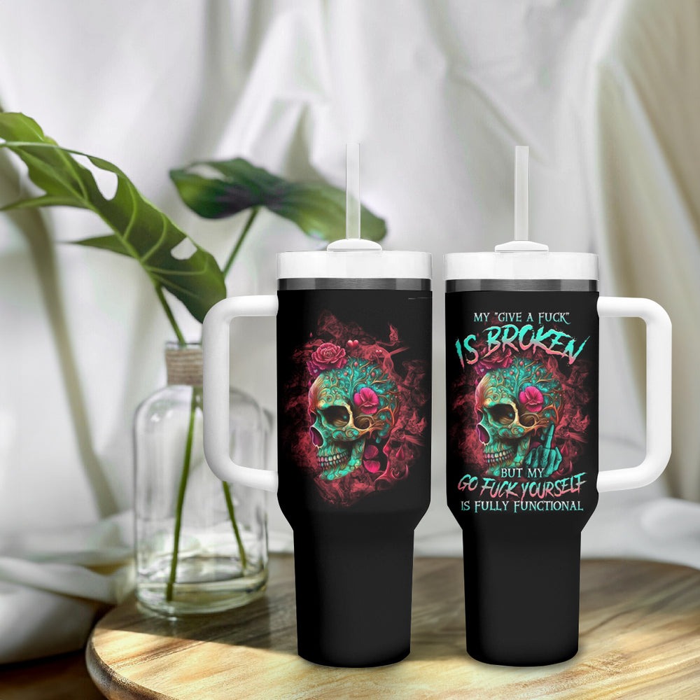Give Me A F Is Broken But My Go F Yourself Tumbler With Handle TS04