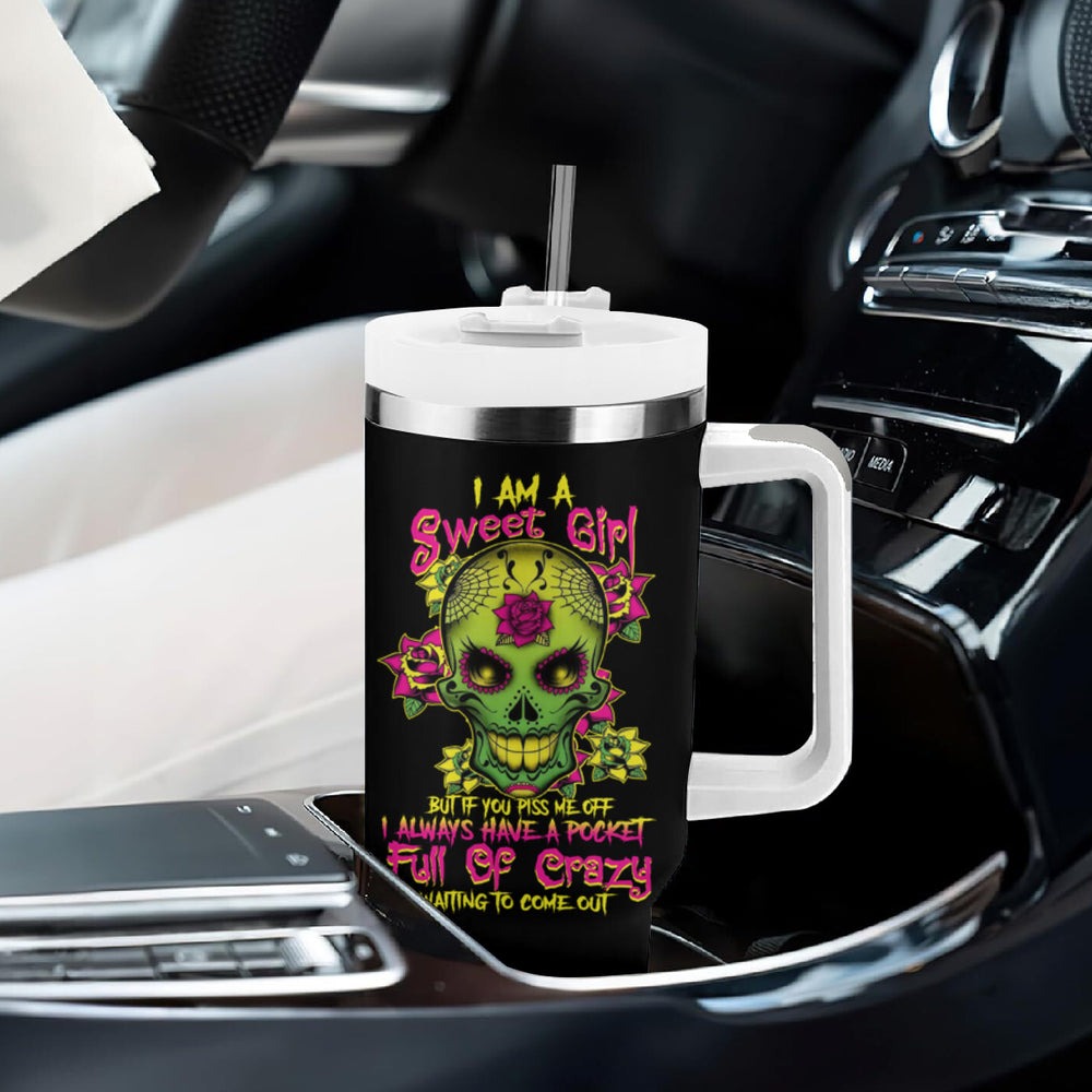 I Am A Sweet Girl But If You P Me O Sugar Skull Tumbler With Handle TS04 I Am A Sweet Girl But If You P Me O Sugar Skull Tumbler With Handle TS04