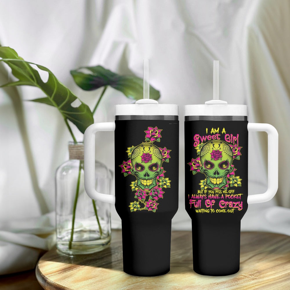 I Am A Sweet Girl But If You P Me O Sugar Skull Tumbler With Handle TS04 I Am A Sweet Girl But If You P Me O Sugar Skull Tumbler With Handle TS04