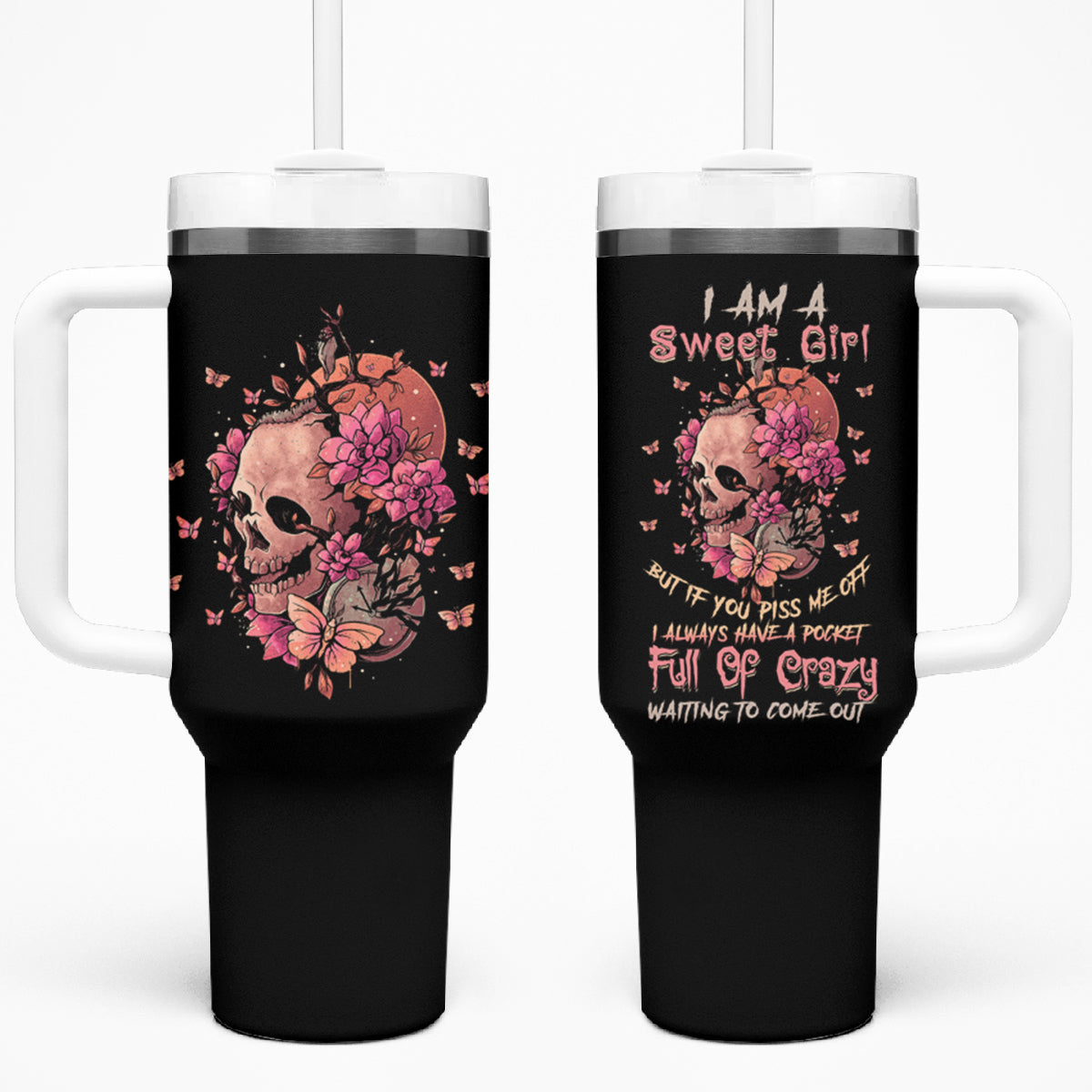I Am A Sweet Girl Flower Skull Tumbler With Handle TS04