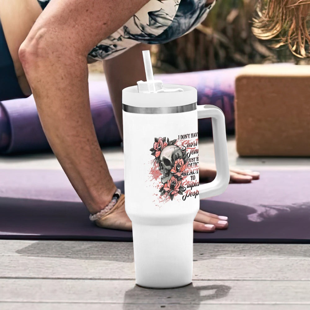 I Don't Have A Short Temper Tumbler With Handle TS04 I Don't Have A Short Temper Tumbler With Handle TS04