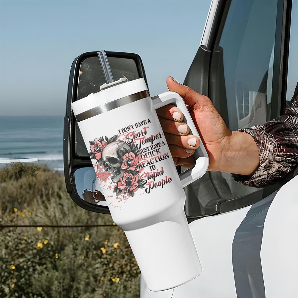 I Don't Have A Short Temper Tumbler With Handle TS04 I Don't Have A Short Temper Tumbler With Handle TS04