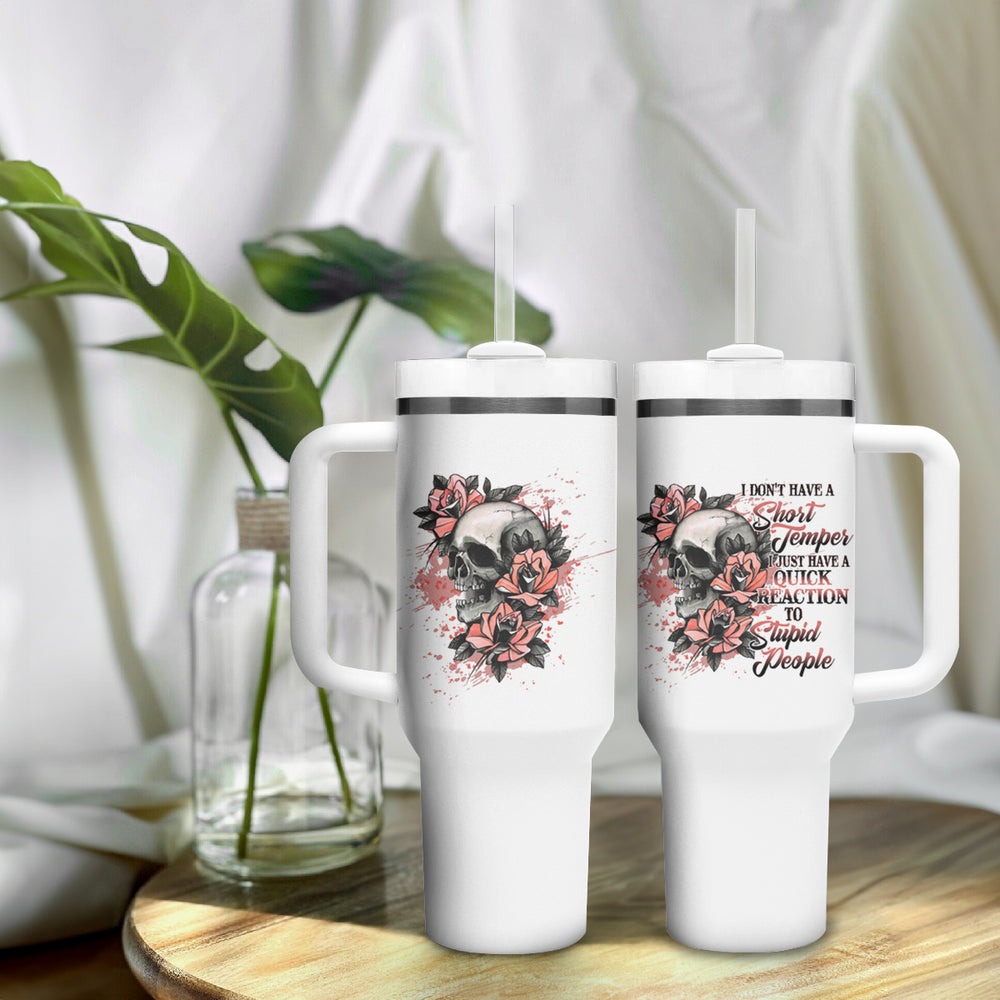 I Don't Have A Short Temper Tumbler With Handle TS04 I Don't Have A Short Temper Tumbler With Handle TS04