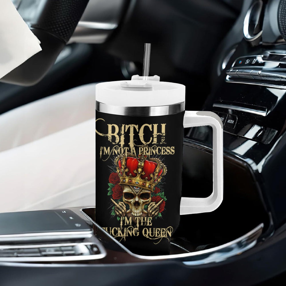 I'm Not A Princess I'm The Fcking Queen Tumbler With Handle TS04 I'm Not A Princess I'm The Fcking Queen Tumbler With Handle TS04