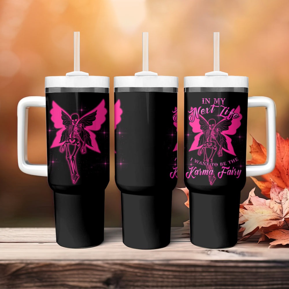 In My Next Life - I Want To Be The Karma Fairy Tumbler With Handle TS04 In My Next Life - I Want To Be The Karma Fairy Tumbler With Handle TS04