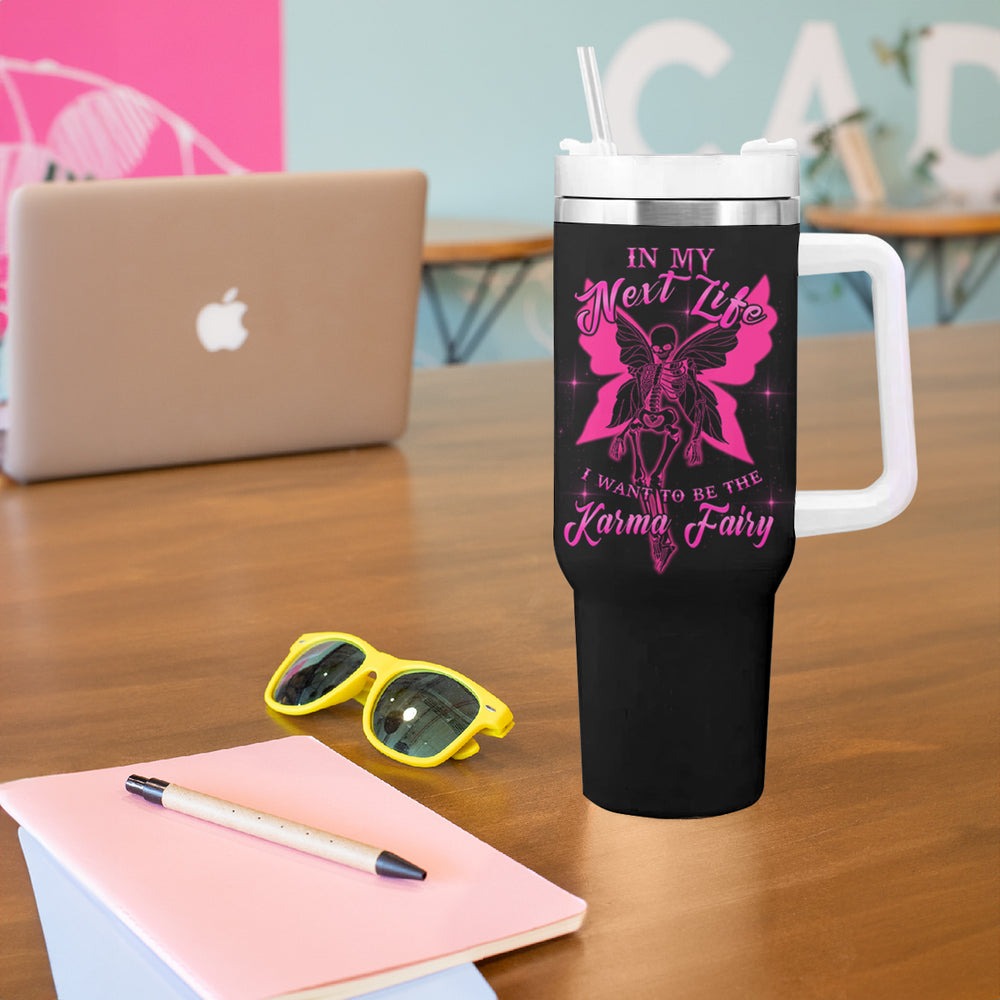In My Next Life - I Want To Be The Karma Fairy Tumbler With Handle TS04 In My Next Life - I Want To Be The Karma Fairy Tumbler With Handle TS04