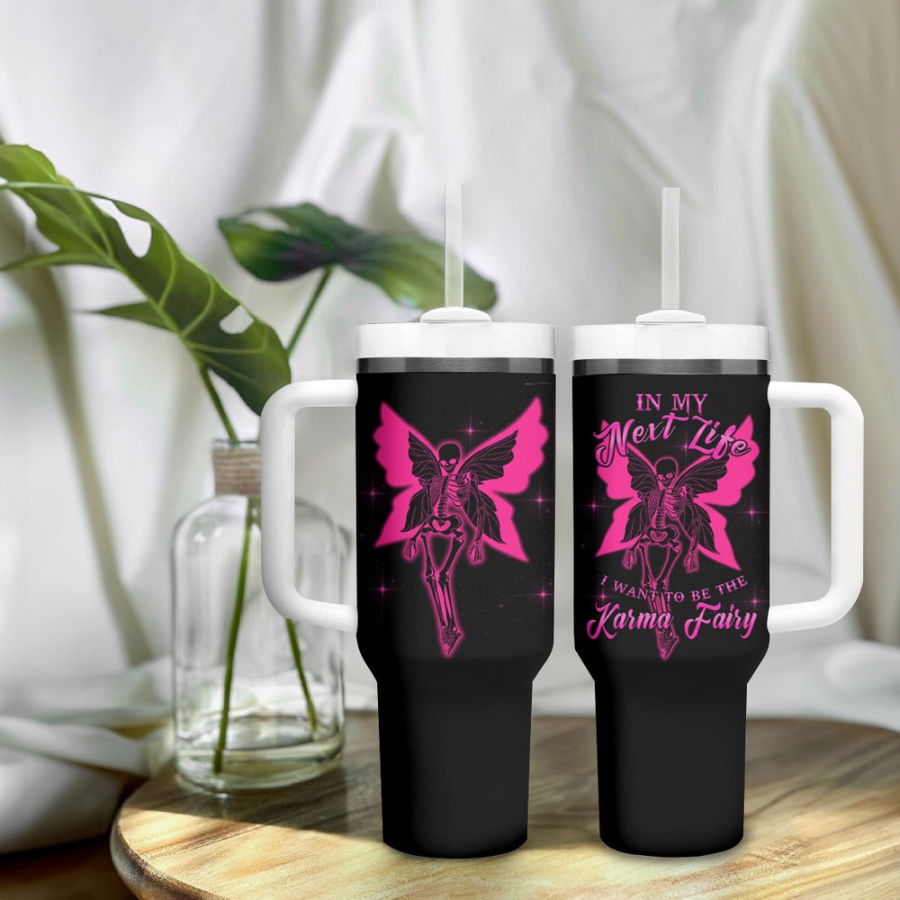In My Next Life - I Want To Be The Karma Fairy Tumbler With Handle TS04 In My Next Life - I Want To Be The Karma Fairy Tumbler With Handle TS04