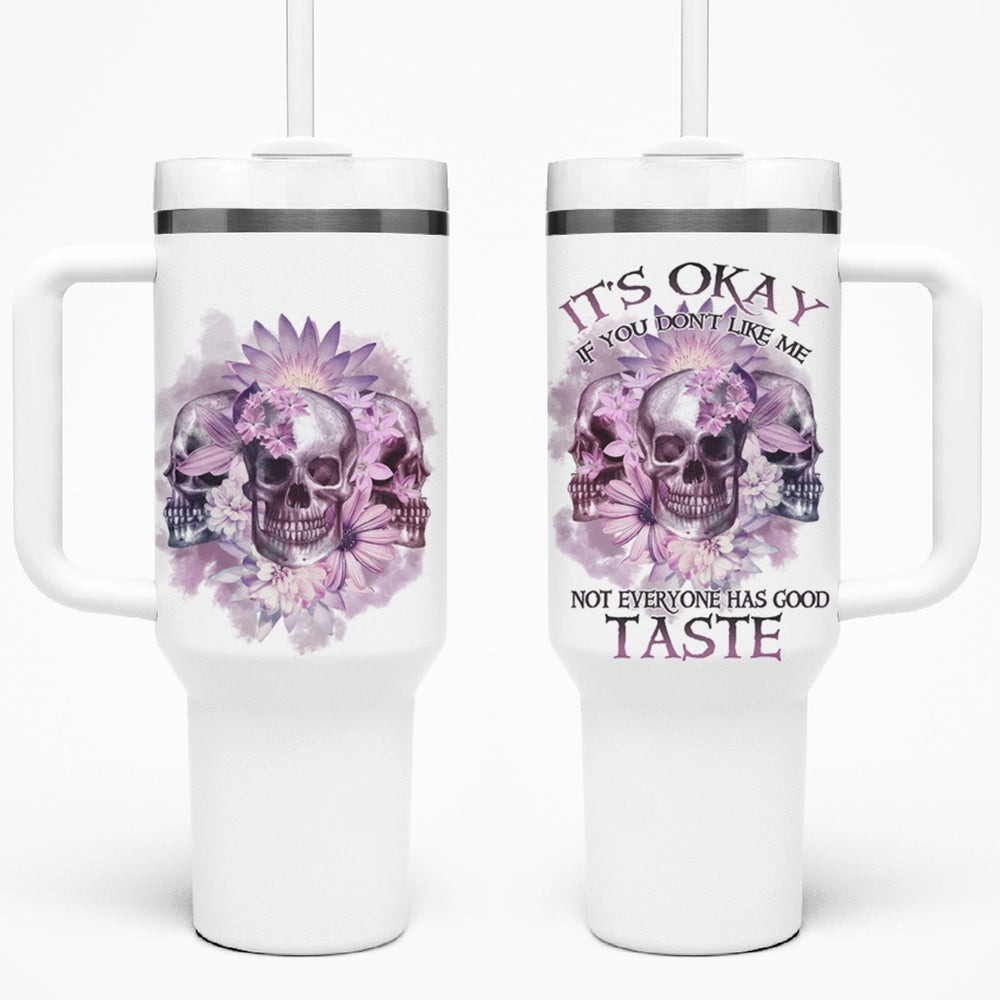 It's Okay If You Don't Like Me Tumbler With Handle TS04