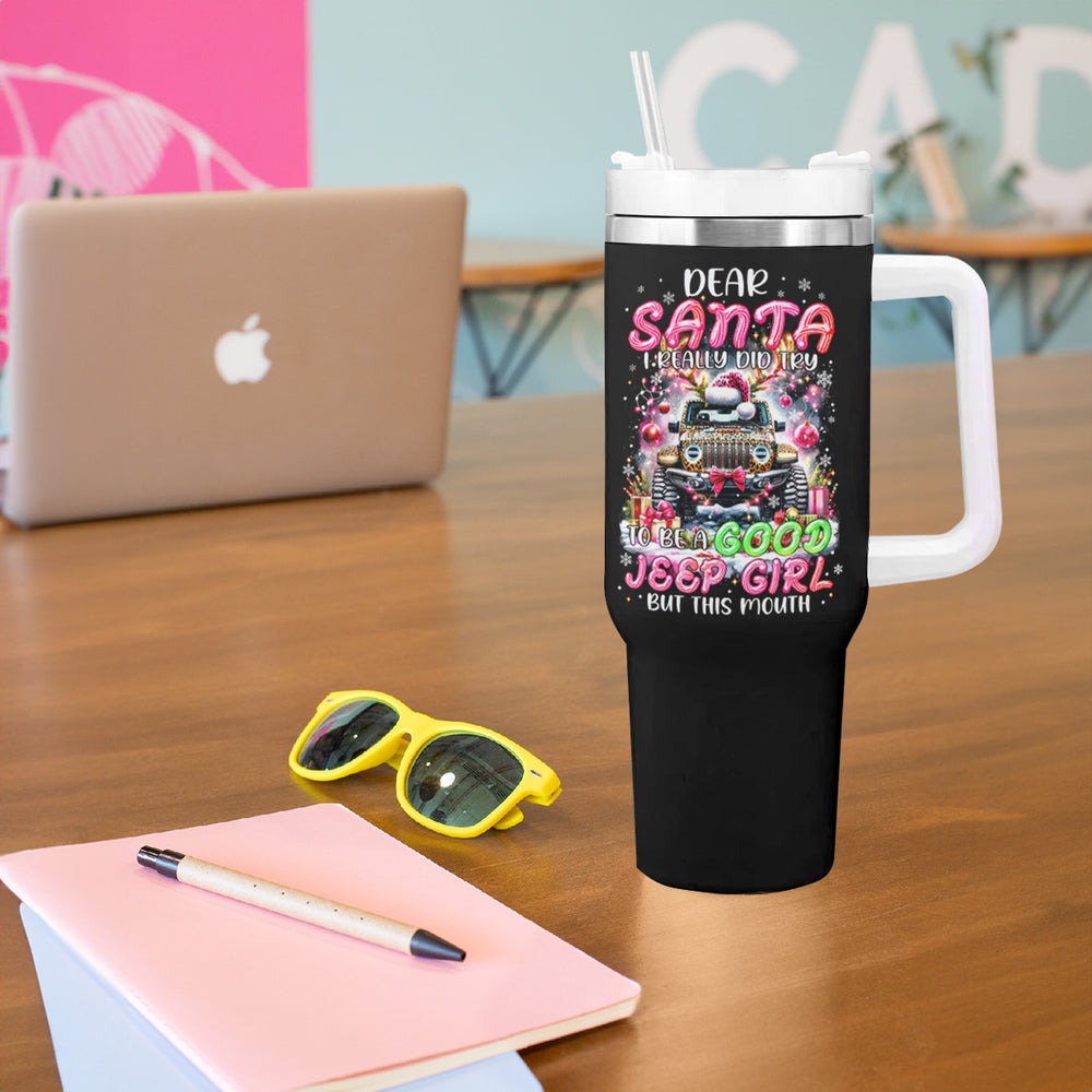 Jaguar Jeep Tumbler With Handle Dear Santa I Really Did Try To Be A Good Jeep Girl But This Month DT01 Jaguar Jeep Tumbler With Handle Dear Santa I Really Did Try To Be A Good Jeep Girl But This Month DT01