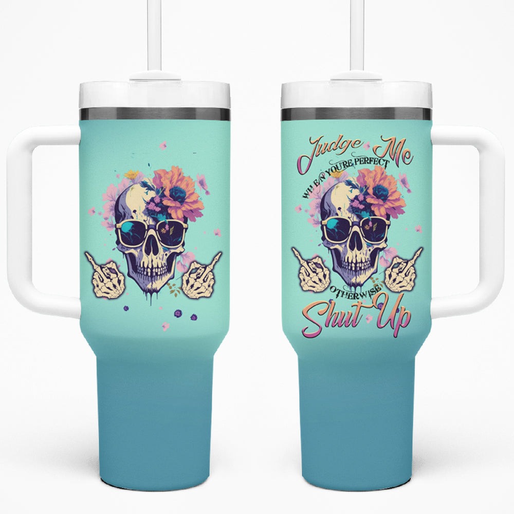 Judge Me When You're Perfect Tumbler With Handle TS04 Judge Me When You're Perfect Tumbler With Handle TS04