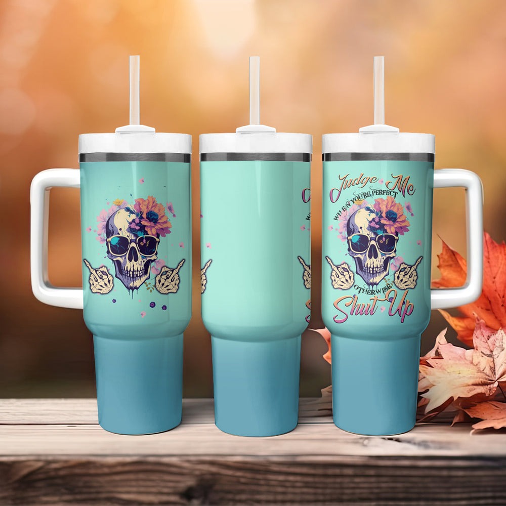 Judge Me When You're Perfect Tumbler With Handle TS04 Judge Me When You're Perfect Tumbler With Handle TS04