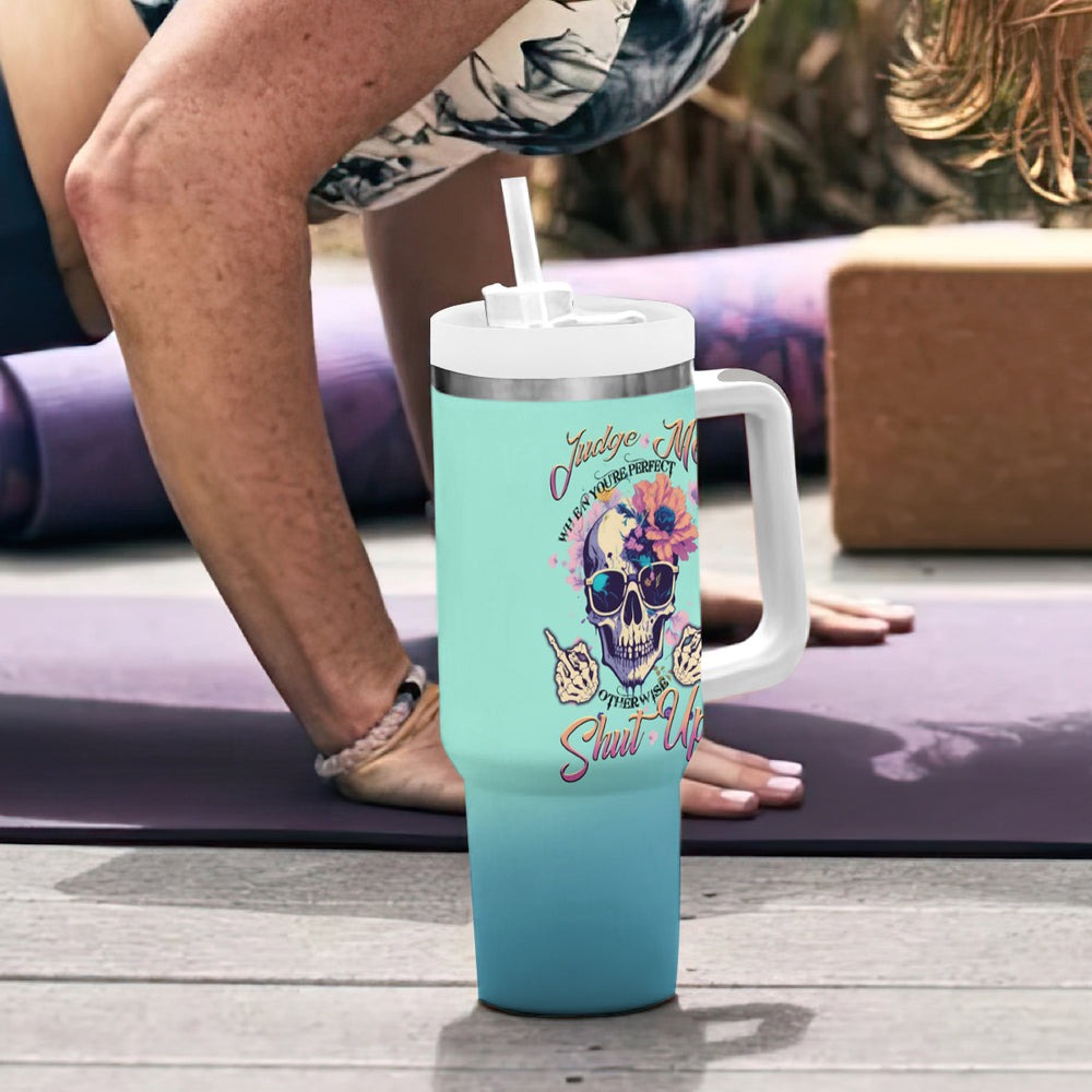 Judge Me When You're Perfect Tumbler With Handle TS04 Judge Me When You're Perfect Tumbler With Handle TS04