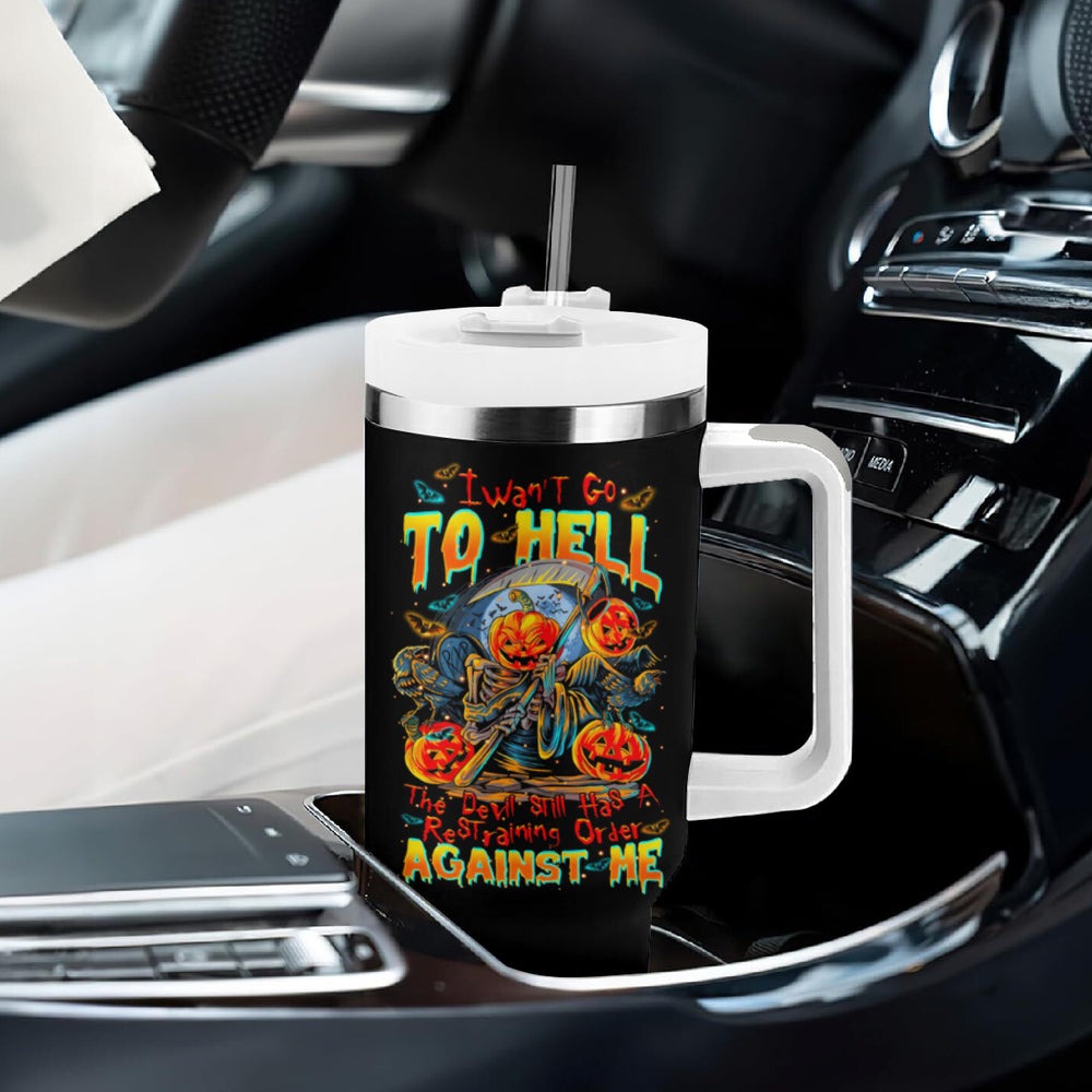 Pumpkin Skull Tumbler With Handle I Wan't Go To Hell The Devil Still Restraining Against Me DT01 Pumpkin Skull Tumbler With Handle I Wan't Go To Hell The Devil Still Restraining Against Me DT01