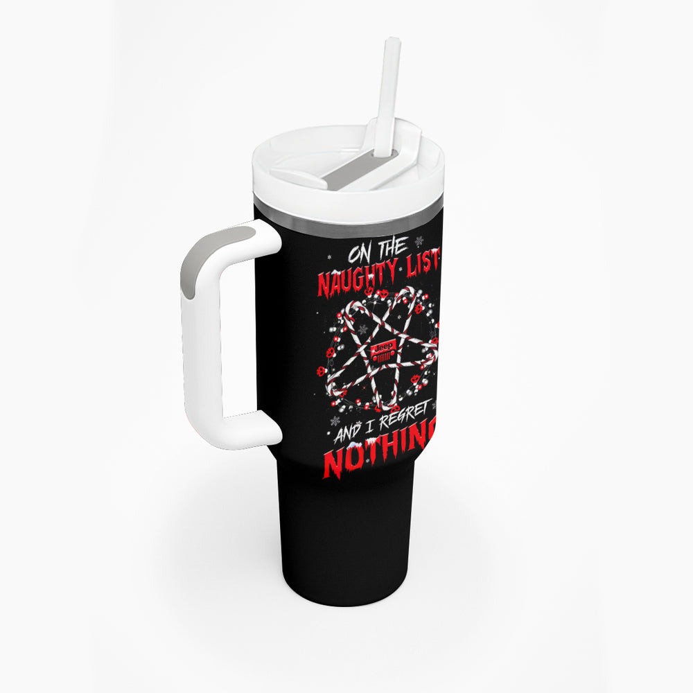 Star Jeep Tumbler With Handle On The Naugty List And I Regret Nothing DT01