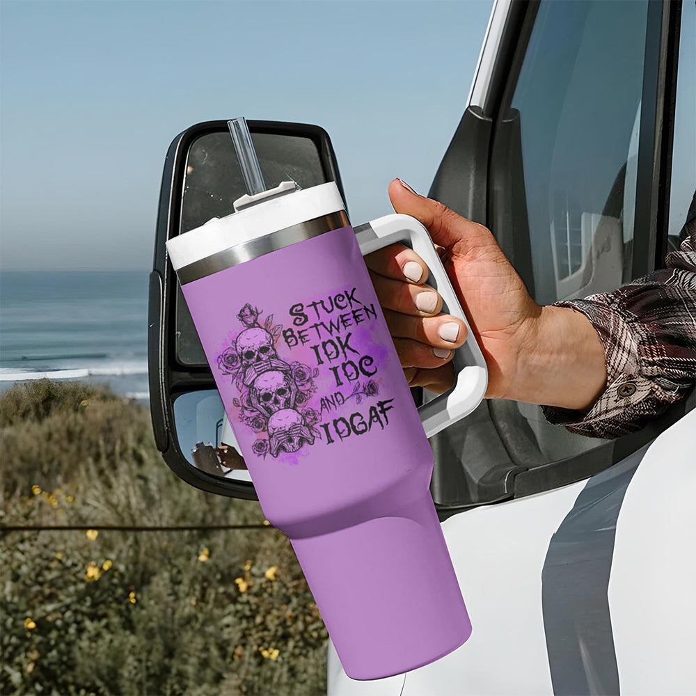 Stuck Between Idk Idc And Idgaf Tumbler With Handle TS04 Stuck Between Idk Idc And Idgaf Tumbler With Handle TS04