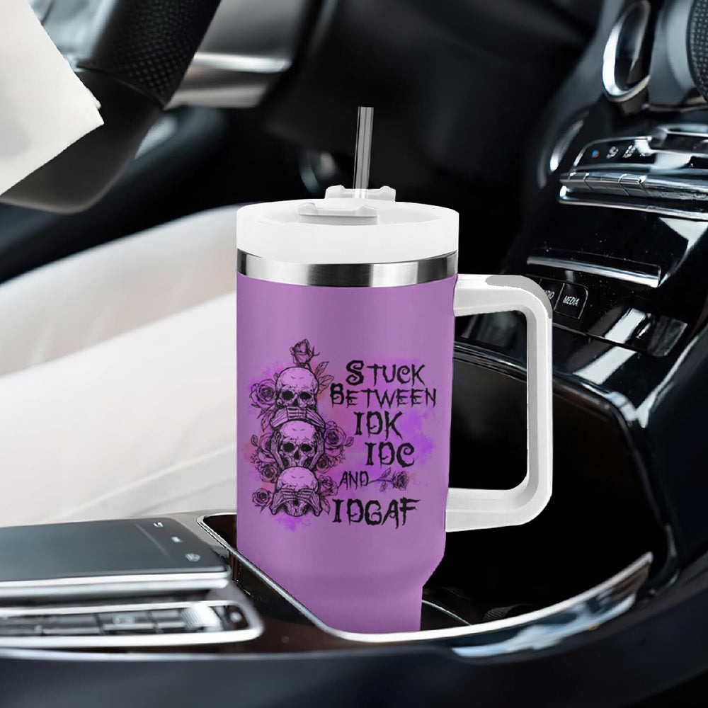 Stuck Between Idk Idc And Idgaf Tumbler With Handle TS04 Stuck Between Idk Idc And Idgaf Tumbler With Handle TS04