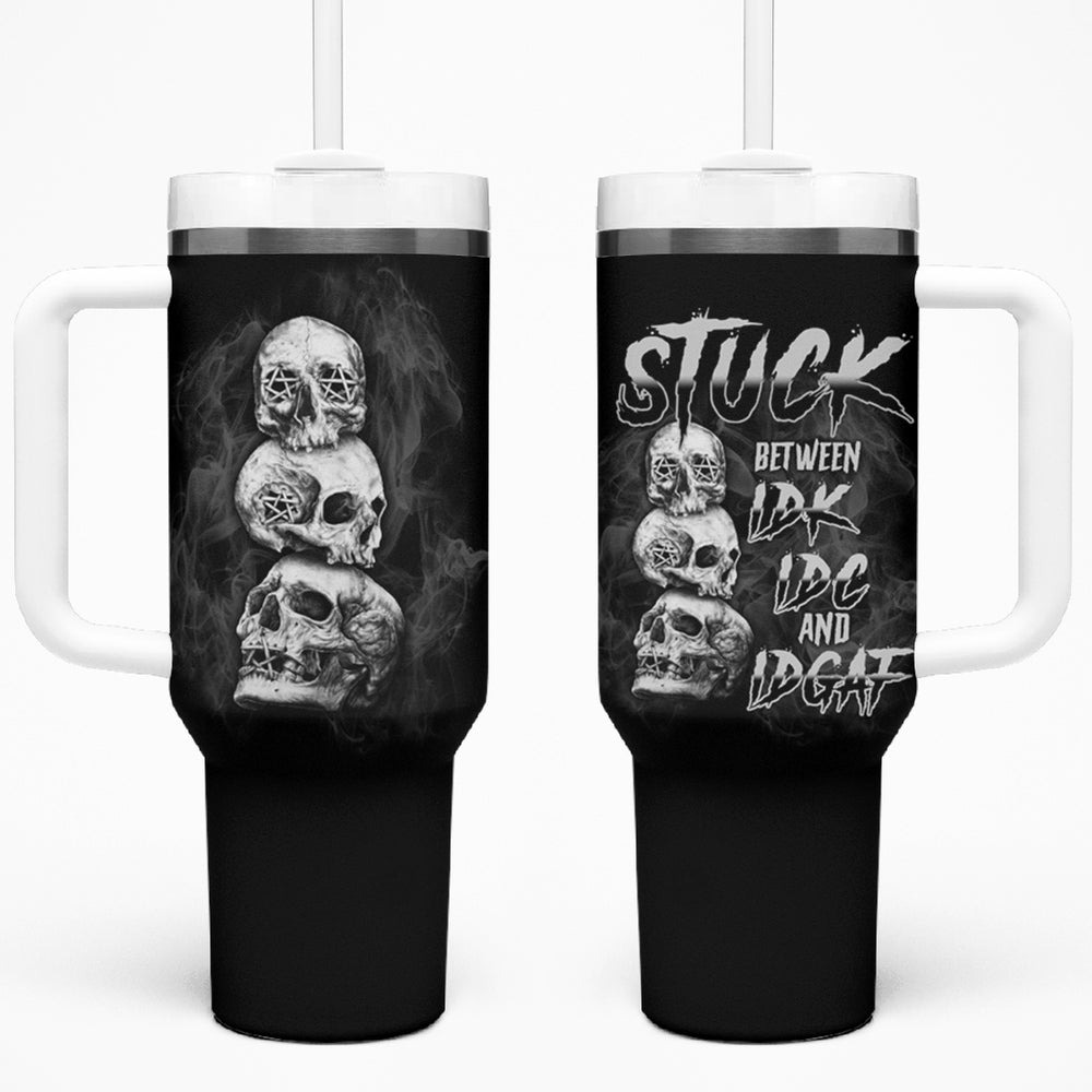 Stuck Between Idk Idc Idgaf Tumbler With Handle TS04 Stuck Between Idk Idc Idgaf Tumbler With Handle TS04