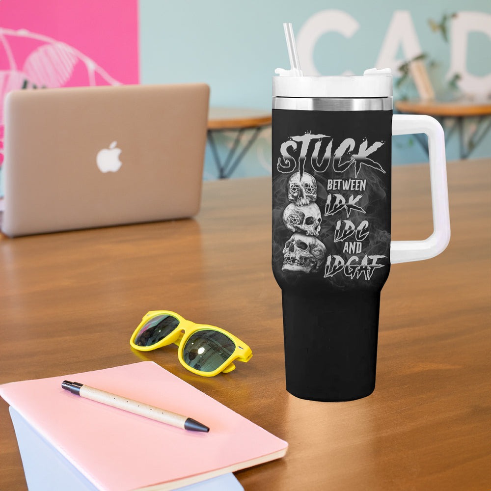 Stuck Between Idk Idc Idgaf Tumbler With Handle TS04 Stuck Between Idk Idc Idgaf Tumbler With Handle TS04