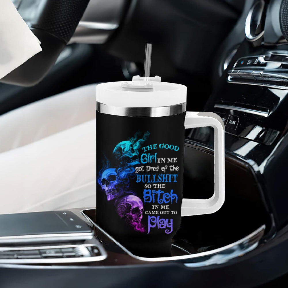 The Good Girl In Me Got Tired Skull Rose Tumbler With Handle TS04