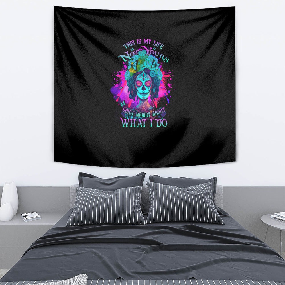 This Is My Life Not Yours Tapestry TS04