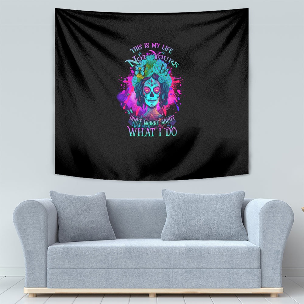 This Is My Life Not Yours Tapestry TS04