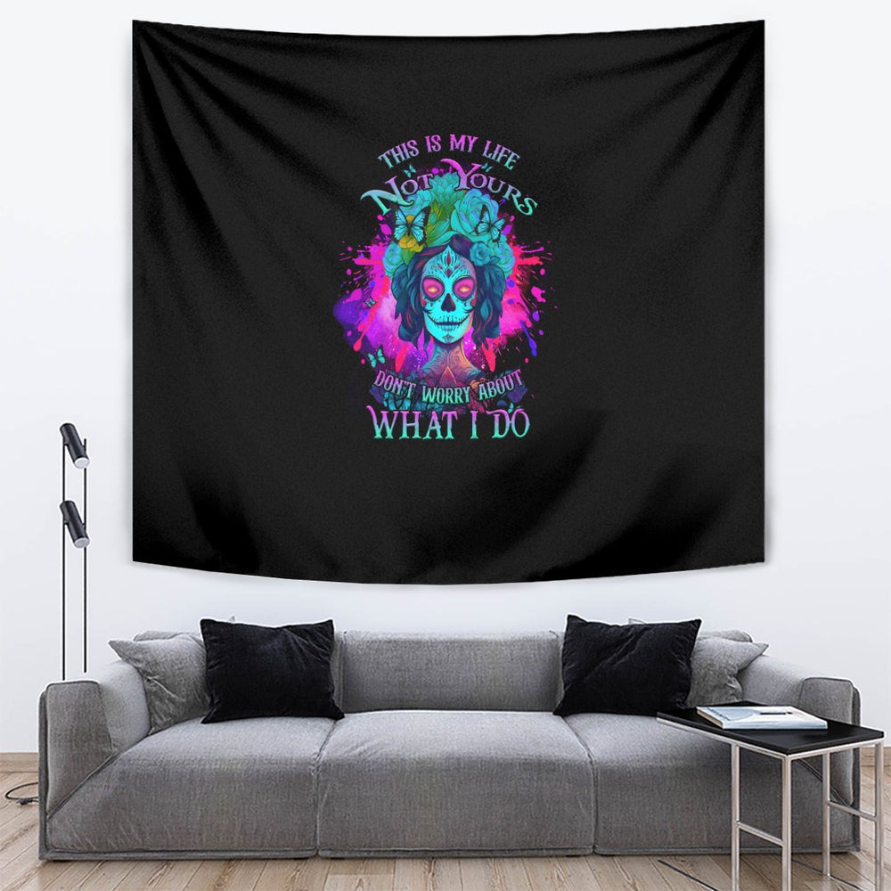 This Is My Life Not Yours Tapestry TS04