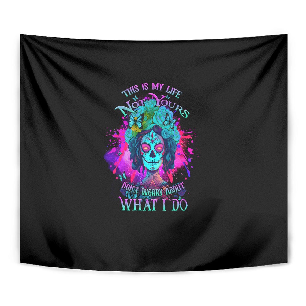 This Is My Life Not Yours Tapestry TS04