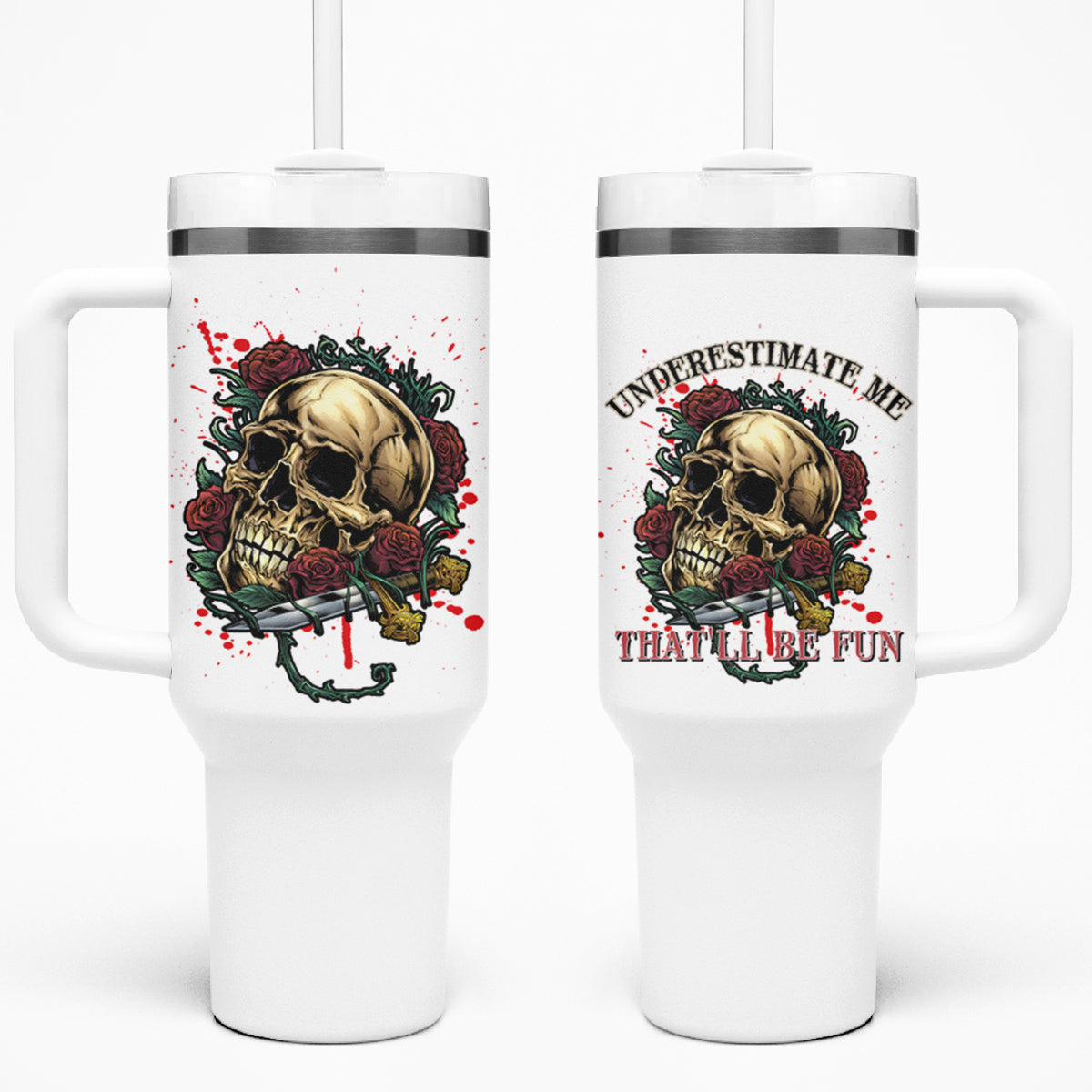 Underestimate Me That'll Be Fun Tumbler With Handle TS04