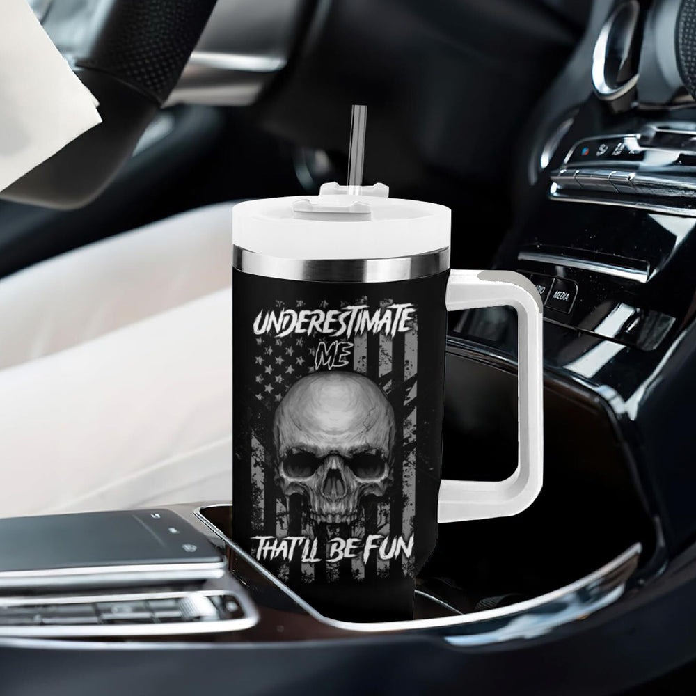 Underestimate Me That'll Be Fun Tumbler With Handle TS04 Underestimate Me That'll Be Fun Tumbler With Handle TS04