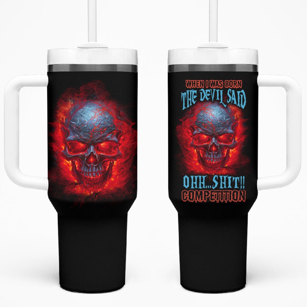 When I Was Born Fire Skull Tumbler With Handle TS04