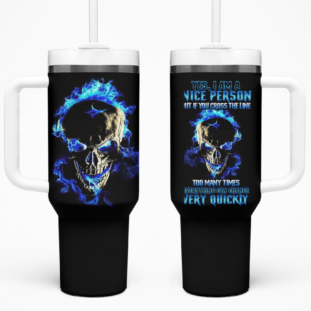 Yes I'm A Nice Person Skull Fire Tumbler With Handle TS04