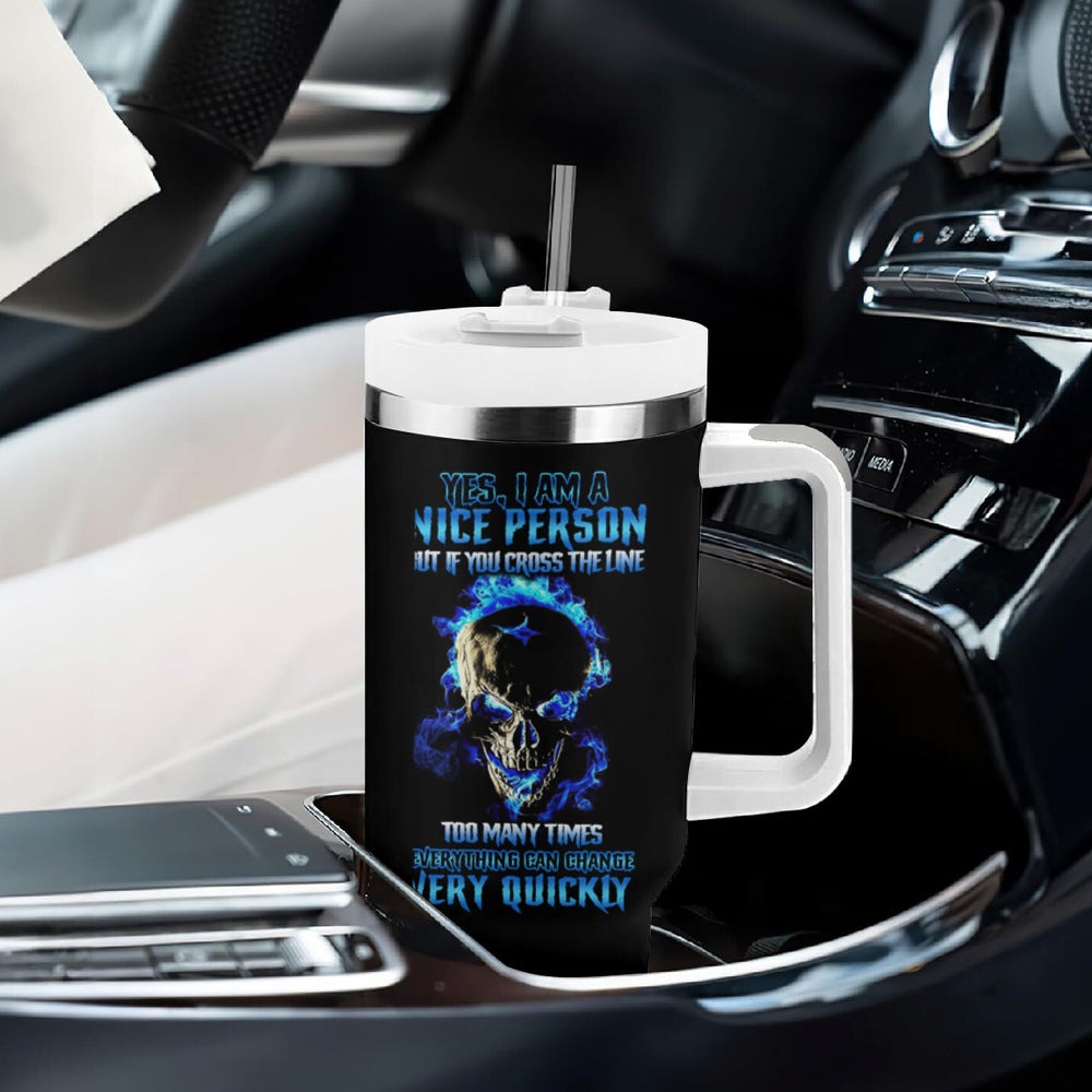 Yes I'm A Nice Person Skull Fire Tumbler With Handle TS04