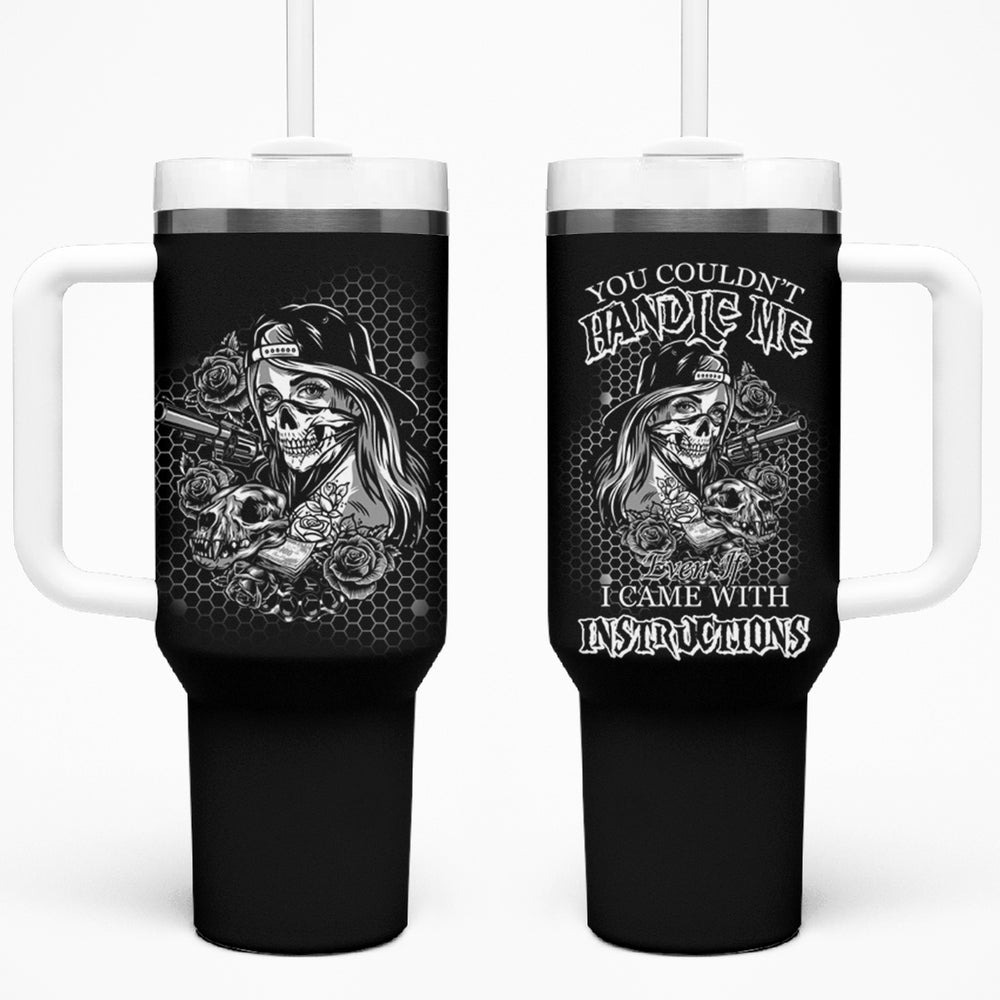 You Couldn't Handle Me B & W Tumbler With Handle TS04