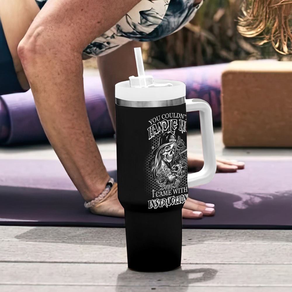 You Couldn't Handle Me B & W Tumbler With Handle TS04